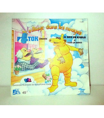 Disque vinyle 45T LE VILLAGE DANS LES NUAGES Paltok chante 1983 TF1 