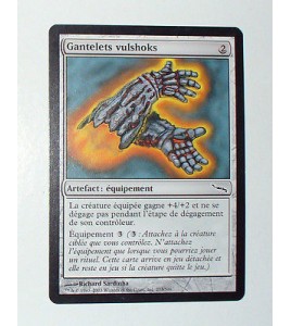 CARTE MTG MAGIC - VERSION FRANCAISE GANTELETS VULSHOKS