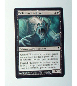 CARTE MTG MAGIC - VERSION FRANCAISE ESCLAVE ONI DELIRANT