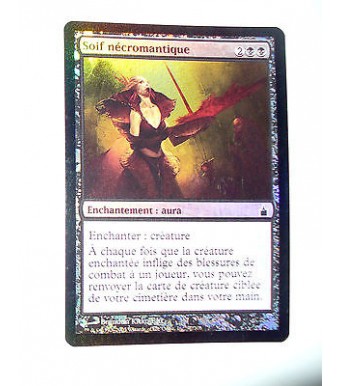 CARTE MTG MAGIC FOIL - VERSION FRANCAISE SOIF NECROMATIQUE