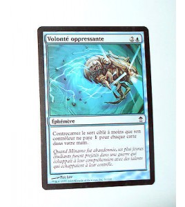 VOLONTE OPPRESSANTE - EPHEMERE - VF CARTE MTG MAGIC 