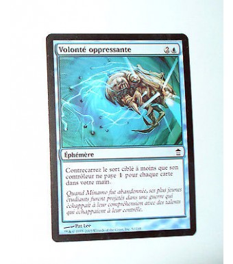 VOLONTE OPPRESSANTE - EPHEMERE - VF CARTE MTG MAGIC 