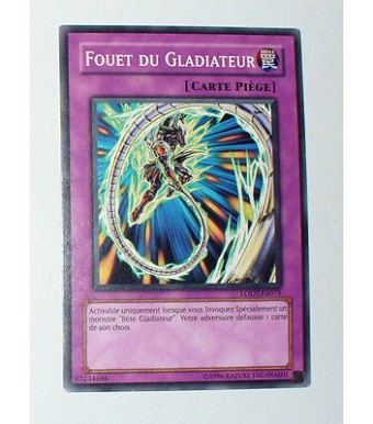 CARTE YU GI OH VERSION FRANCAISE FOUET DUGLADIATEUR LODT-FR075